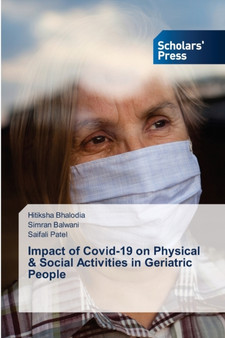 Impact of Covid-19 on Physical & Social Activities in Geriatric People by Hitiksha Bhalodia - Paperback