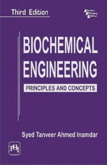 Biochemical Engineering : Principles and Concepts by Syed Tanveer Ahmed Inamdar - Paperback