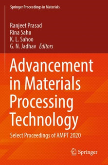 Advancement in Materials Processing Technology : Select Proceedings of AMPT 2020 : 12 by Ranjeet Prasad - Paperback