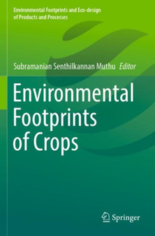 Environmental Footprints of Crops by Subramanian Senthilkannan Muthu - Paperback