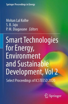 Smart Technologies for Energy, Environment and Sustainable Development, Vol 2 : Select Proceedings of ICSTEESD 2020 by Mohan Lal Kolhe - Paperback