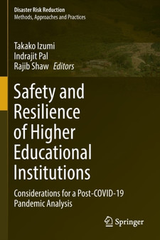 Safety and Resilience of Higher Educational Institutions : Considerations for a Post-COVID-19 Pandemic Analysis by Takako Izumi - Paperback