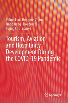 Tourism, Aviation and Hospitality Development During the COVID-19 Pandemic by Yuhua Luo - Paperback