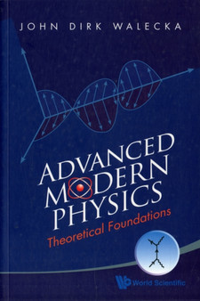Advanced Modern Physics: Theoretical Foundations by John Dirk Walecka - Paperback
