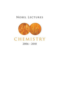 Nobel Lectures In Chemistry (2006-2010) by Bengt Norden - Paperback
