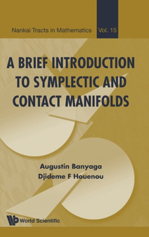 Brief Introduction To Symplectic And Contact Manifolds, A : 15 by Augustin Banyaga - Hardback