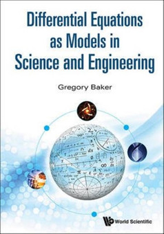 Differential Equations As Models In Science And Engineering by Gregory Richard Baker - Paperback