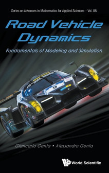 Road Vehicle Dynamics: Fundamentals Of Modeling And Simulation : 88 by Giancarlo Genta - Hardback