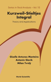 Kurzweil-stieltjes Integral: Theory And Applications : 15 by Giselle Antunes Monteiro - Hardback