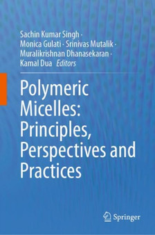 Polymeric Micelles: Principles, Perspectives and Practices by Sachin Kumar Singh - Hardback