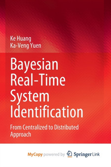 Bayesian Real-Time System Identification : From Centralized to Distributed Approach by Huang Ke Huang - Paperback