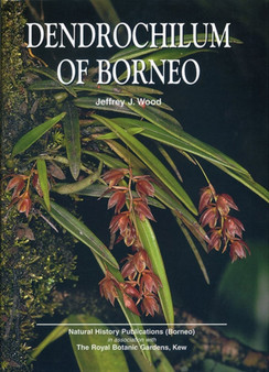 Dendrochilum of Borneo by J.J. Wood - Hardback