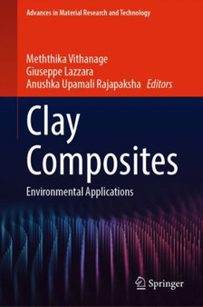 Clay Composites : Environmental Applications by Meththika Vithanage - Hardback