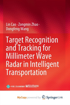 Target Recognition and Tracking for Millimeter Wave Radar in Intelligent Transportation by Cao Lin Cao - Paperback