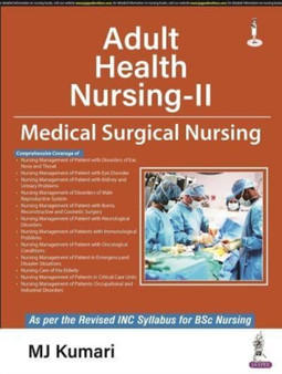 Adult Health Nursing-II : Medical Surgical Nursing by MJ Kumari - Paperback