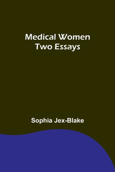 Medical Women : Two Essays by Sophia Jex-Blake - Paperback