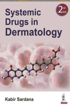 Systemic Drugs in Dermatology by Kabir Sardana - Paperback