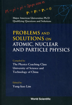 Problems And Solutions On Atomic, Nuclear And Particle Physics : 0 by Yung-kuo Lim - Paperback