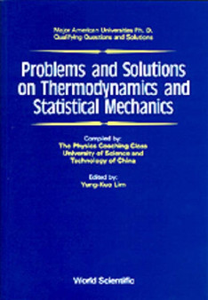 Problems And Solutions On Thermodynamics And Statistical Mechanics : 0 by Yung-kuo Lim - Hardback