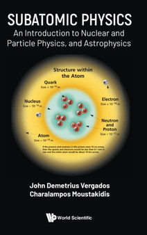 Subatomic Physics : An Introduction to Nuclear and Particle Physics and Astrophysics by John Demetrius Vergados - Hardback