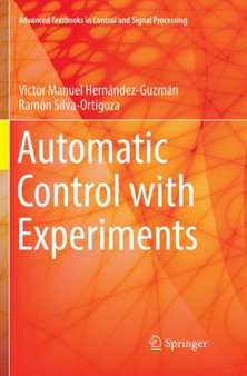 Automatic Control with Experiments by Victor Manuel Hernandez-Guzman - Paperback