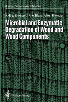 Microbial and Enzymatic Degradation of Wood and Wood Components by Karl-Erik L. Eriksson - Paperback