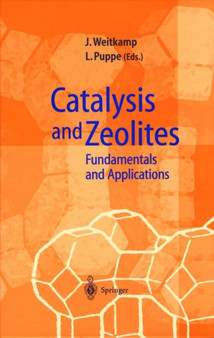 Catalysis and Zeolites : Fundamentals and Applications by Jens Weitkamp - Paperback