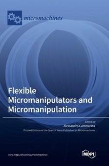 Flexible Micromanipulators and Micromanipulation by Alessandro Cammarata - Hardback