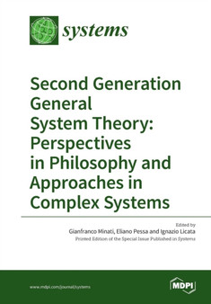 Second Generation General System Theory : Perspectives in Philosophy and Approaches in Complex Systems by Gianfranco Minati - Paperback