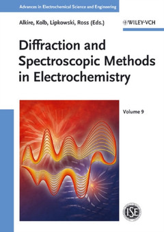 Diffraction and Spectroscopic Methods in Electrochemistry by Richard C. Alkire - Hardback