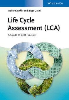 Life Cycle Assessment (LCA) : A Guide to Best Practice by Walter Klopffer - Hardback