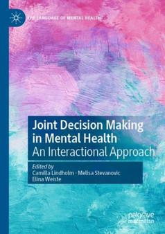 Joint Decision Making in Mental Health : An Interactional Approach by Camilla Lindholm - Paperback