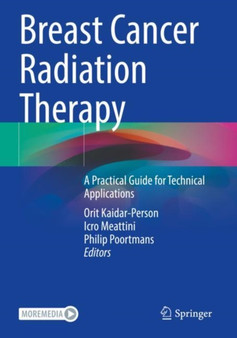Breast Cancer Radiation Therapy : A Practical Guide for Technical Applications by Orit Kaidar-Person - Paperback
