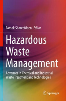 Hazardous Waste Management : Advances in Chemical and Industrial Waste Treatment and Technologies by Zarook Shareefdeen - Paperback