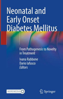 Neonatal and Early Onset Diabetes Mellitus : From Pathogenesis to Novelty in Treatment by Ivana Rabbone - Hardback