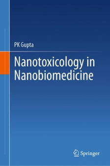 Nanotoxicology in Nanobiomedicine by PK Gupta - Hardback