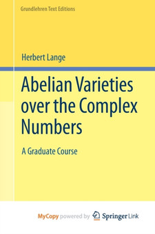 Abelian Varieties over the Complex Numbers : A Graduate Course by Lange Herbert Lange - Paperback