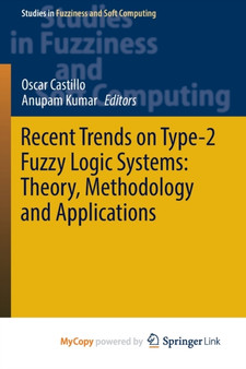 Recent Trends on Type-2 Fuzzy Logic Systems : Theory, Methodology and Applications by Castillo Oscar Castillo - Paperback