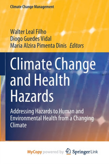 Climate Change and Health Hazards : Addressing Hazards to Human and Environmental Health from a Changing Climate by Leal Filho Walter Leal Filho - Paperback