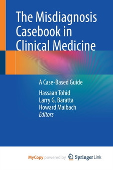 The Misdiagnosis Casebook in Clinical Medicine : A Case-Based Guide by Tohid Hassaan Tohid - Paperback