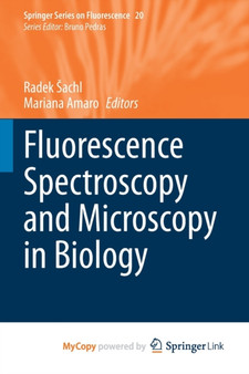 Fluorescence Spectroscopy and Microscopy in Biology by Sachl Radek Sachl - Paperback