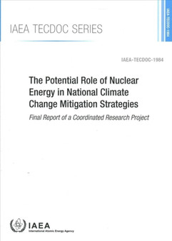 The Potential Role of Nuclear Energy in National Climate Change Mitigation Strategies : Final Report of a Coordinated Research Project by International Atomic Energy Agency - Paperback