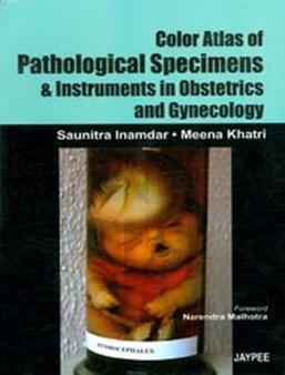 Color Atlas Of Pathological Specimens and Instruments in Obstetrics and Gynecology by Saunitra Inamadar - Paperback