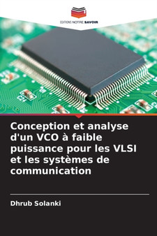 Conception et analyse d'un VCO a faible puissance pour les VLSI et les systemes de communication by Dhrub Solanki - Paperback Conception et analyse d'un VCO a faible puissance pour les VLSI et les systemes de communication by Dhrub Solanki - Paperback
