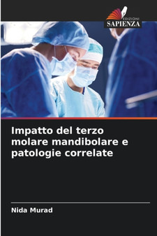 Impatto del terzo molare mandibolare e patologie correlate by Nida Murad - Paperback