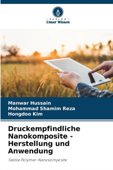 Druckempfindliche Nanokomposite - Herstellung und Anwendung by Manwar Hussain - Paperback