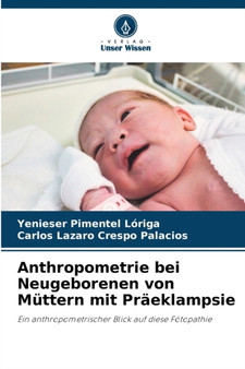 Anthropometrie bei Neugeborenen von Muttern mit Praeklampsie by Yenieser Pimentel Loriga - Paperback
