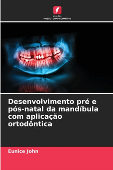 Desenvolvimento pre e pos-natal da mandibula com aplicacao ortodontica by Eunice John - Paperback