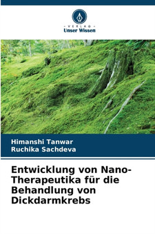 Entwicklung von Nano-Therapeutika fur die Behandlung von Dickdarmkrebs by Himanshi Tanwar - Paperback