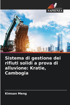 Sistema di gestione dei rifiuti solidi a prova di alluvione : Kratie, Cambogia by Kimsan Meng - Paperback Sistema di gestione dei rifiuti solidi a prova di alluvione : Kratie, Cambogia by Kimsan Meng - Paperback